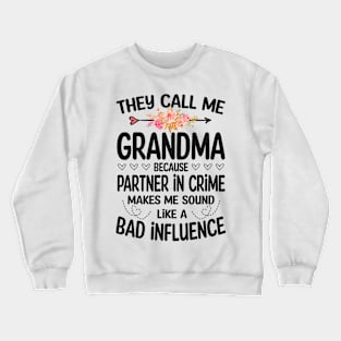 Grandma - they call me Grandma Crewneck Sweatshirt